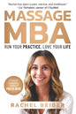 Massage MBA: Run Your Practice, Love Your Life - Paperback