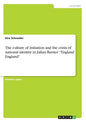 The culture of imitation and the crisis of national identity in Julian Barnes' "England England" - Paperback