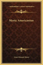 Mystic Americanism - Hardcover