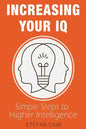 Increasing Your IQ: Simple Steps to Higher Intelligence - Paperback