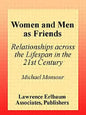 Women and Men As Friends: Relationships Across the Life Span in the 21st Century - Paperback