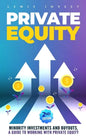 Private Equity: 2nd edition - Minority Investments and Buyouts, a Guide to Working with Private Equity - Paperback