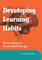 Developing Learning Habits: Seven Steps to Successful Change - Paperback