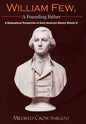 William Few, A Founding Father: A Biographical Perspective of Early American History Volume II - Hardcover