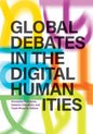 Global Debates in the Digital Humanities - Paperback