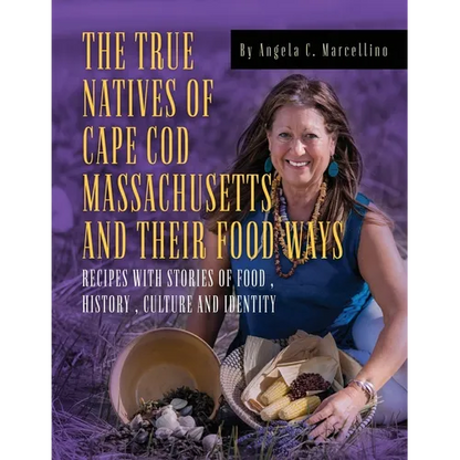 The True Natives of Cape Cod Massachusetts and their Food Ways - Paperback