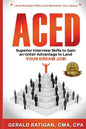 Aced: Superior Interview Skills to Gain an Unfair Advantage to Land Your DREAM JOB! - Paperback