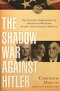 The Shadow War Against Hitler: The Covert Operations of America's Wartime Secret Intelligence Service - Paperback