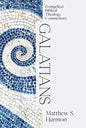 Galatians: Evangelical Biblical Theology Commentary - Hardcover