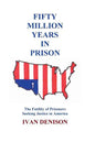 Fifty Million Years in Prison: The Futility of Prisoners Seeking Justice in America - Paperback
