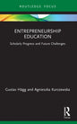 Entrepreneurship Education: Scholarly Progress and Future Challenges - Paperback