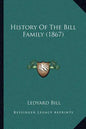 History Of The Bill Family (1867) - Paperback