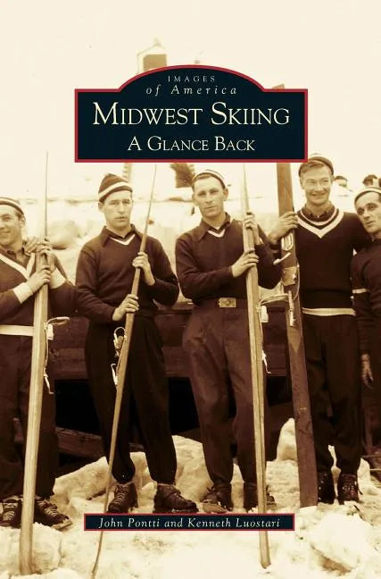 Midwest Skiing: A Glance Back - Hardcover
