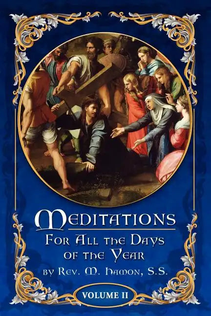 Meditations for All the Days of the Year, Vol 2: From Septuagesima Sunday to the Second Sunday after Easter - Paperback