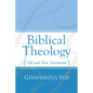 Biblical Theology: Old and New Testaments - Paperback