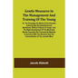 Gentle Measures in the Management and Training of the Young; Or, the Principles on Which a Firm Parental Authority May Be Established and Maintained, - Paperback