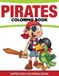 Pirates Coloring Book: Super Fun Coloring Book - Paperback