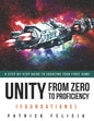 Unity From Zero to Proficiency (Foundations): A step-by-step guide to creating your first game - Paperback