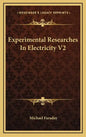 Experimental Researches in Electricity V2 - Hardcover