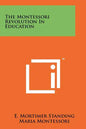 The Montessori Revolution In Education - Paperback