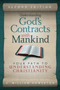 Understanding God's Contracts with Mankind: Your Path to Understanding Christianity - Paperback
