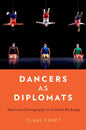 Dancers as Diplomats: American Choreography in Cultural Exchange - Paperback