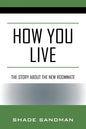 How You Live: The Story About the New Roommate - Paperback