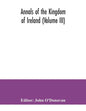 Annals of the kingdom of Ireland (Volume III) - Paperback
