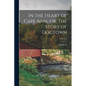 In the Heart of Cape Ann, or, The Story of Dogtown; Volume 1 - Paperback