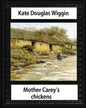 Mother Carey's chickens (1911) NOVEL by Kate Douglas Wiggin (illustrated) - Paperback