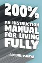200% - An Instruction Manual for Living Fully - Paperback