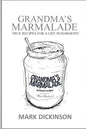 Grandma's Marmalade: True Recipes for a Life in Harmony - Paperback