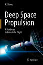 Deep Space Propulsion: A Roadmap to Interstellar Flight - Paperback
