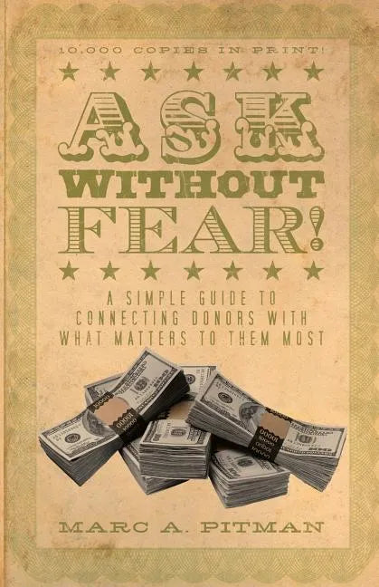 Ask Without Fear!: A simple guide to connecting donors with what matters to them most - Paperback