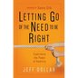 Letting Go of the Need to Be Right: Experience the Power of Humility - Paperback