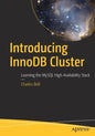 Introducing Innodb Cluster: Learning the MySQL High Availability Stack - Paperback