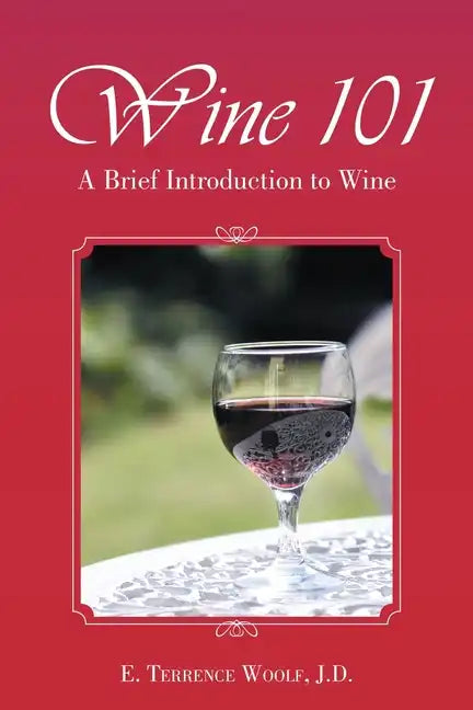Wine 101: A Brief Introduction to Wine - Paperback
