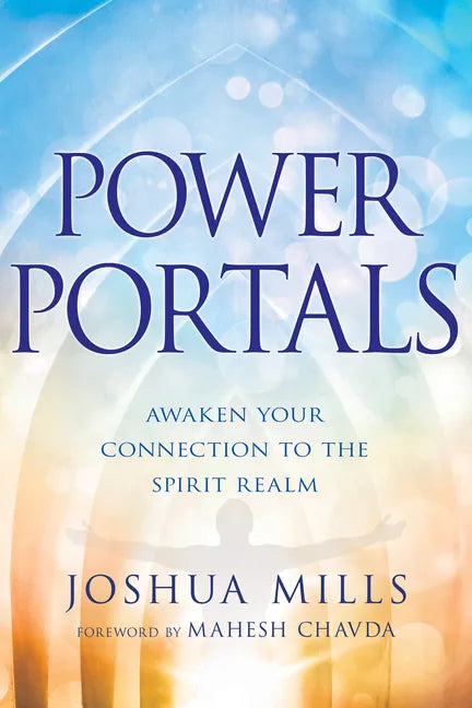 Power Portals: Awaken Your Connection to the Spirit Realm - Paperback