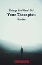 Things You Won't Tell Your Therapist: Stories - Paperback