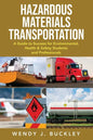 Hazardous Materials Transportation: A Guide to Success for Environmental, Health, & Safety Students and Professionals - Paperback