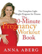 The 30-Minute Pregnancy Workout Book: The Complete Light Weight Program for Fitness - Paperback
