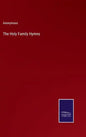 The Holy Family Hymns - Hardcover
