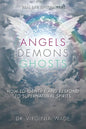 Angels Demons Ghosts: How to Identify and Respond to Supernatural Spirits - Paperback
