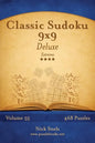 Classic Sudoku 9x9 Deluxe - Extreme - Volume 55 - 468 Logic Puzzles - Paperback