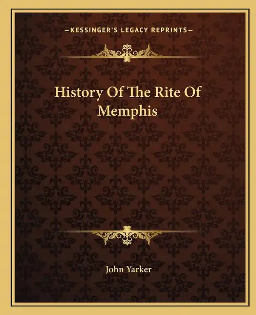 History Of The Rite Of Memphis - Paperback