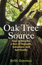 The Oak Tree Source: Becoming a Man of Strength, Substance and Spirituality - Paperback