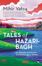 Tales of Hazaribagh an Intimate Exploration of Chhotanagpur Plateau - Paperback
