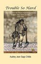 Trouble So Hard: Labor and Life in the African-American Community, Edentown, North Carolina, 1870-1900 - Paperback