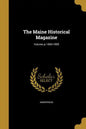 The Maine Historical Magazine; Volume yr.1894-1895 - Paperback