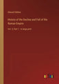 History of the Decline and Fall of the Roman Empire: Vol. 2; Part 1 - in large print - Paperback